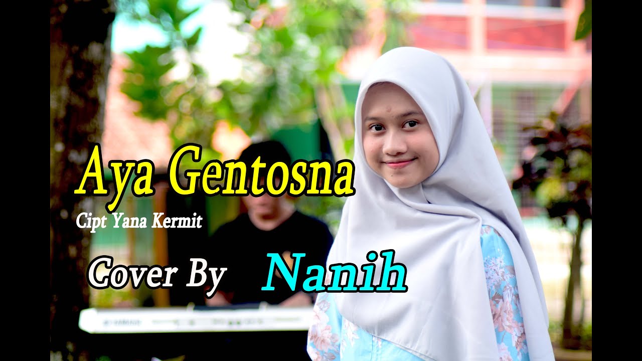 AYA GENTOSNA (Yana Kermit) - Nanih (Pop Sunda Cover)