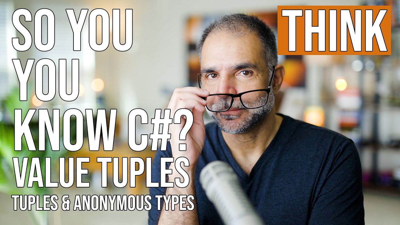 So You Think You Know C#? ValueTuples & Deconstruction