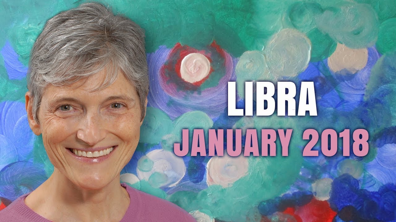 LIBRA JANUARY 2018 HOROSCOPE FORECAST | Barbara Goldsmith Astrologer