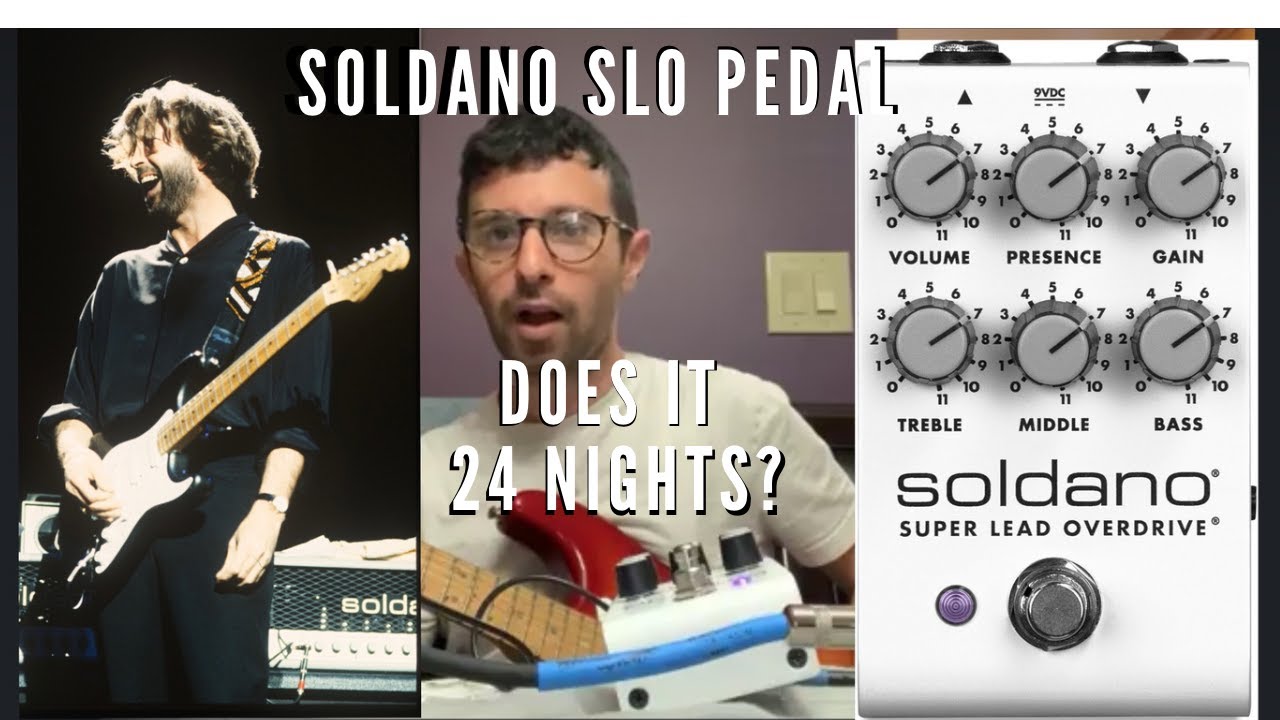 Soldano SLO Pedal..Does it 24 Nights???