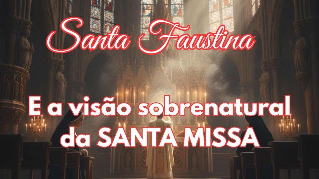 Santa Faustina descreve o que não vemos durante a Santa Missa.