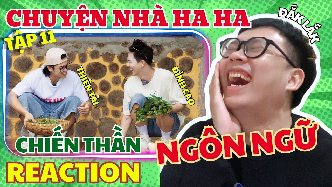 (REACTION) CHUYỆN NHÀ HA HA TẬP 11| Bất lực với Chiến thần ngôn ngữ Y Xì Tron, Duy Khánh