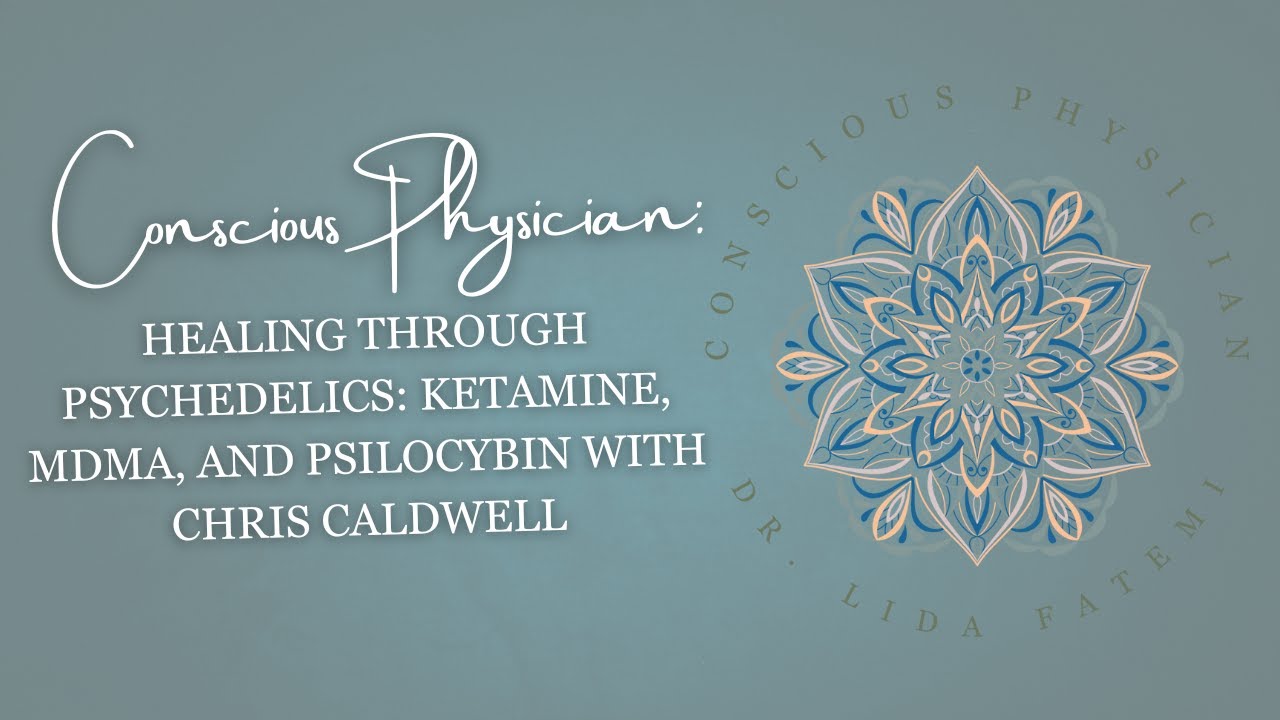 Healing Through Psychedelics: Ketamine, MDMA, and Psilocybin with Chris Caldwell