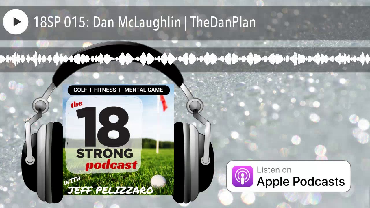 18SP 015: Dan McLaughlin | TheDanPlan