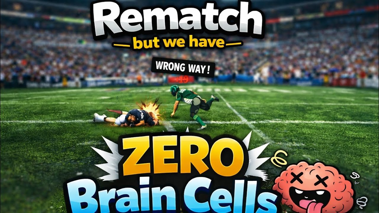 Rematch but me and my Boy have ZERO Brain Cells
