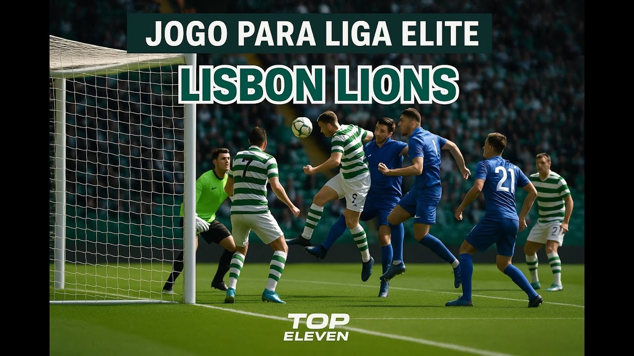 TOP ELEVEN - T 204 - EP 03 -  LISBON LIONS - Jogo Liga ELITE
