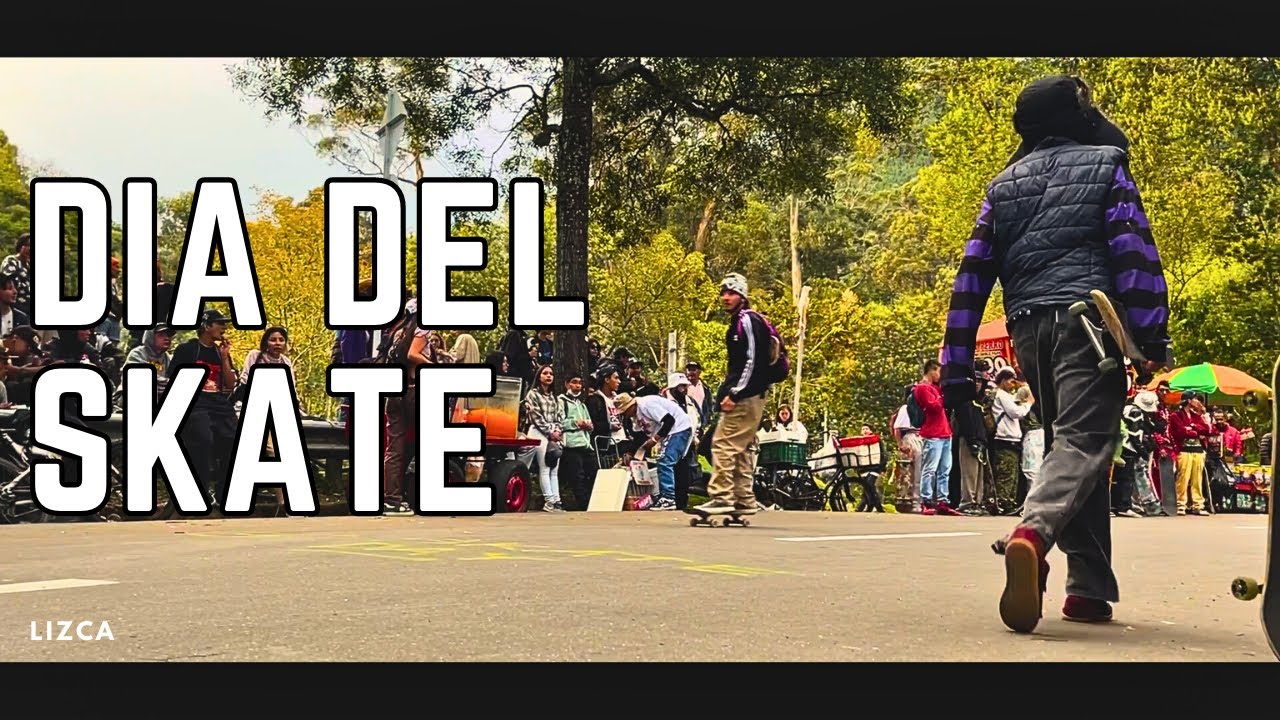 DIA DEL SKATEBOARDING 2023 BOGOTA COLOMBIA l LIZCA
