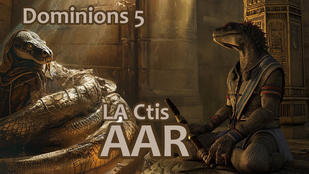 Dominions 5 - LA Ctis - Ep 36 : After Action Review
