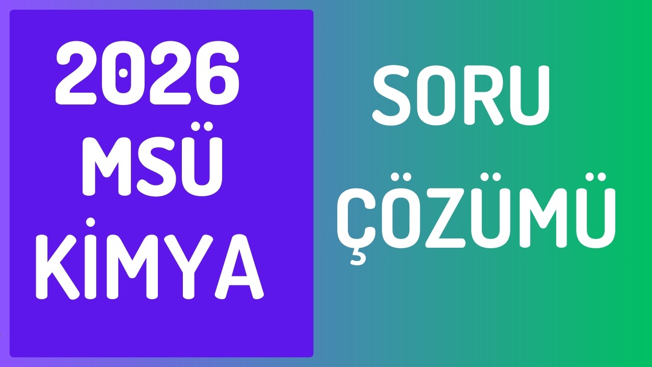 2026 MSÜ Kimya Soruları ve Çözümleri