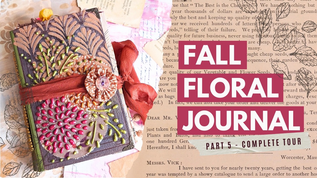 Fall Floral Journal | Part 6 - Complete Tour