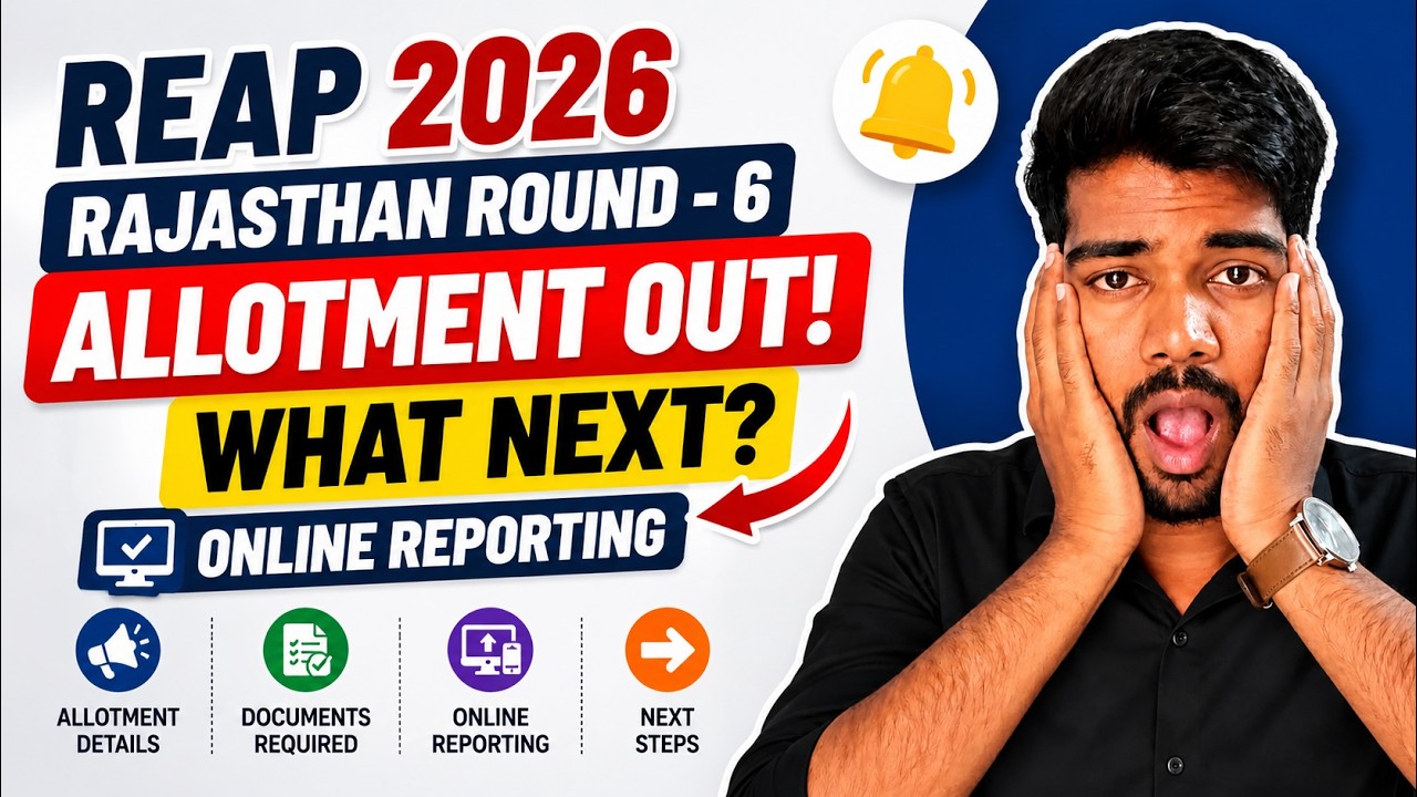 REAP 2026 Round 6 Allotment Out 🔥 What Next? Online Reporting & Admission Process