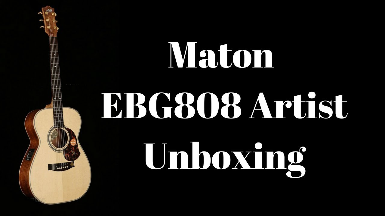 Maton EBG808 Artist Model Unboxing
