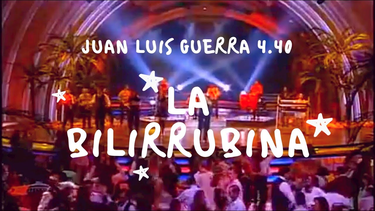 Juan Luis Guerra 4.40 - La Bilirrubina (Video Oficial Con Letra)
