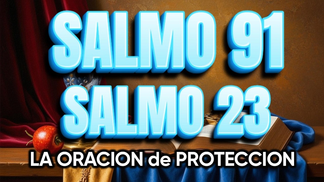 ORACIÓN del DÍA 15 de MARZO - SALMO 91 y SALMO 23 -Las dos ORACIONES MÁS PODEROSAS de la BIBLIA