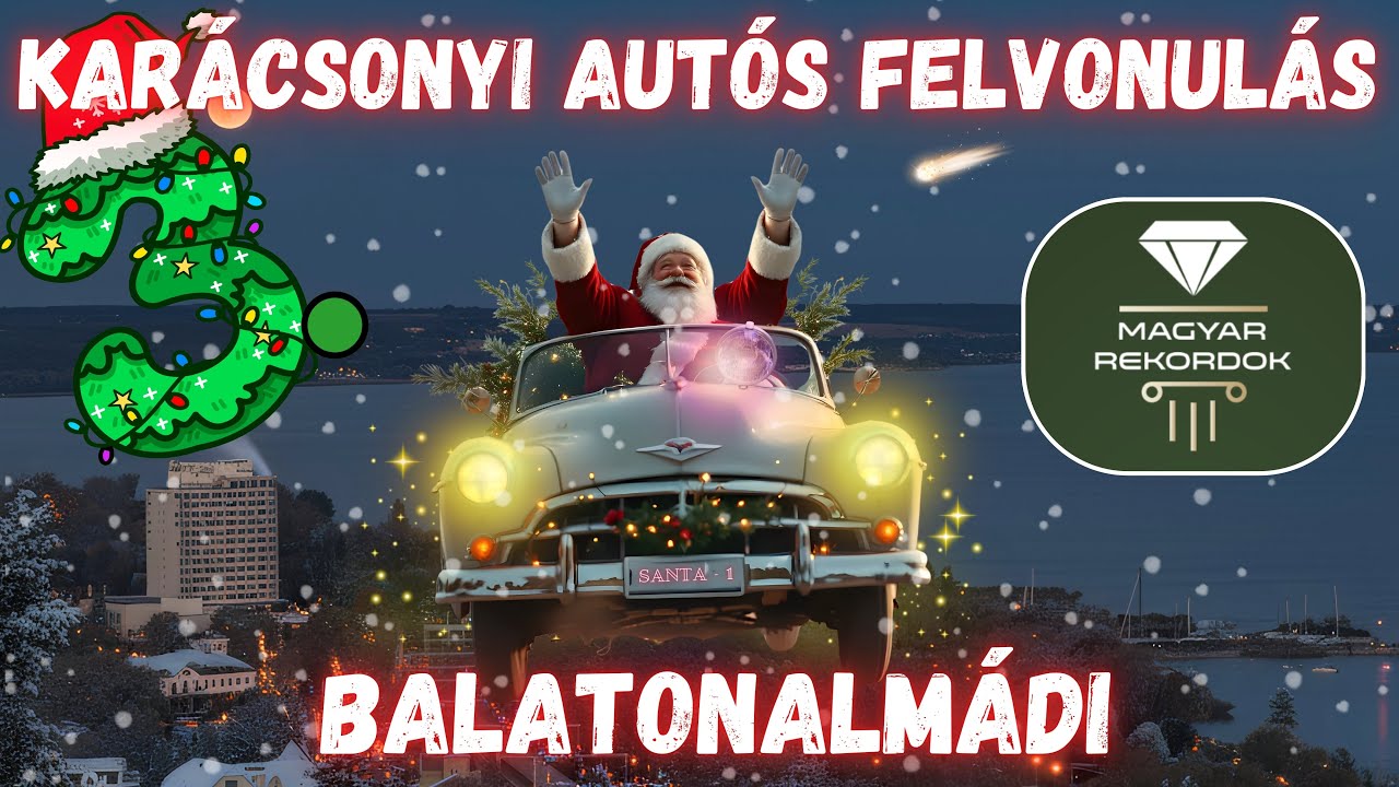 III. Balatonalmádi Karácsonyi Autós Felvonulás - Hitelesített Magyar Rekord