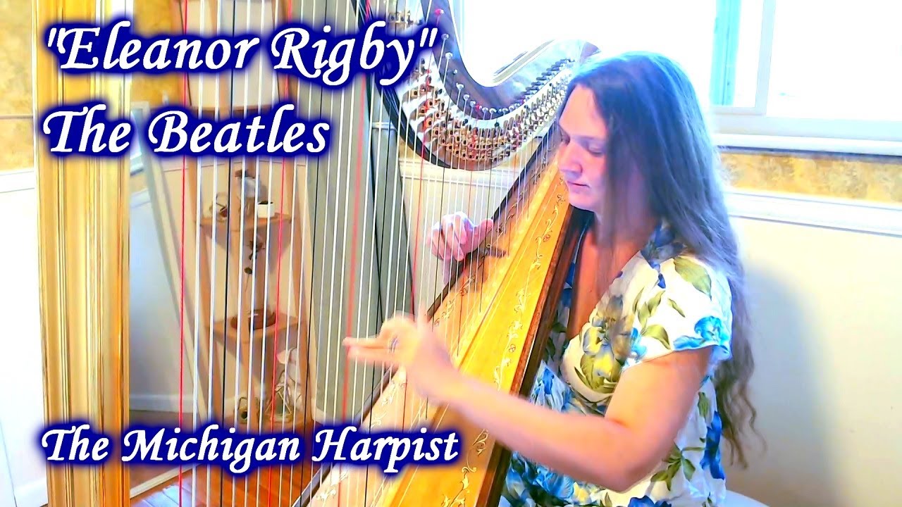 Eleanor Rigby (Beatles / Woods) Harp Cover + Sheet Music - The Michigan Harpist