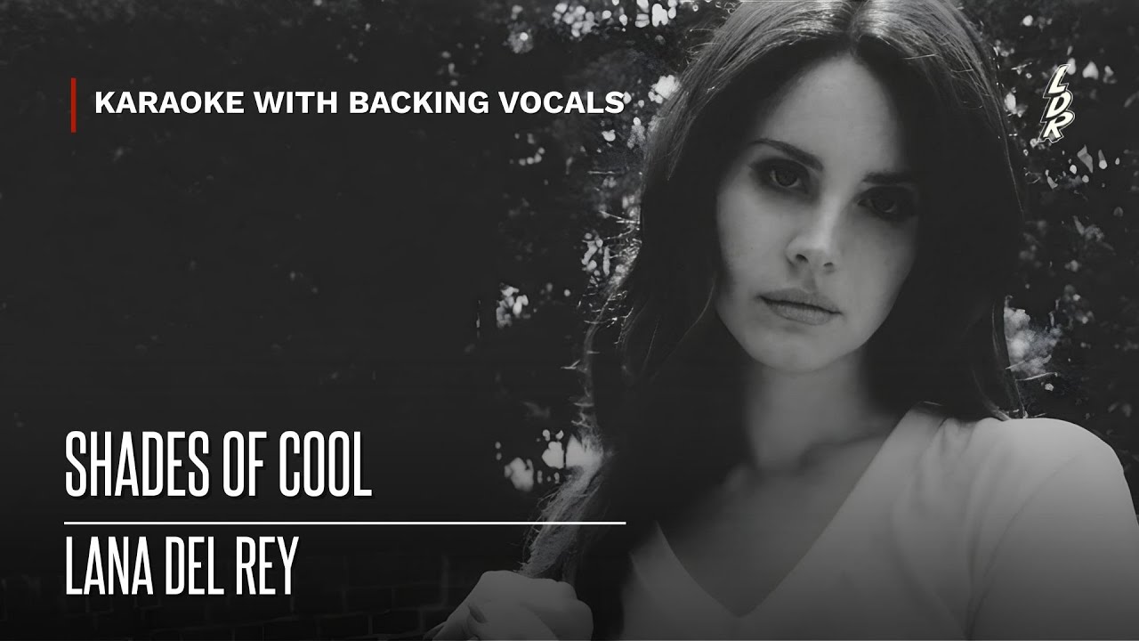 Lana Del Rey - Shades of Cool (Karaoke with backing vocals) |Lyrics|