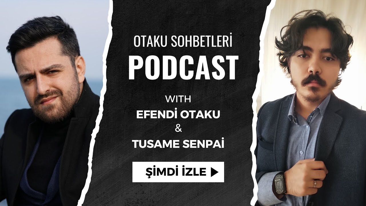 Otaku Sohbetleri @TusameSenpai  ile Anime Gündemi