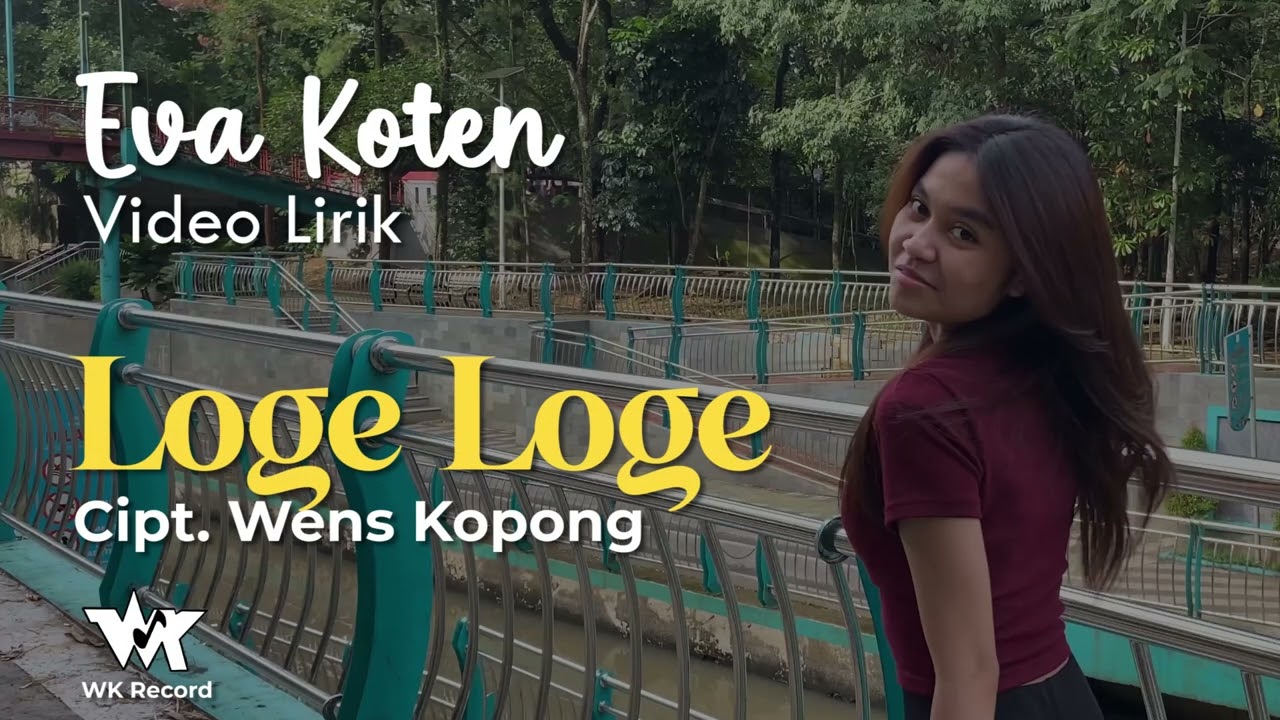 LOGE LOGE - Eva Koten | Cipt. Wens Kopong