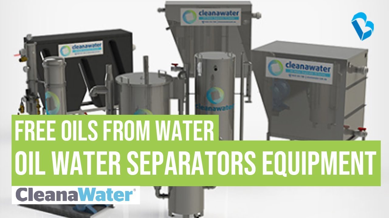 Free Oils from Water with Cleanawater Oil Water Separators Equipment