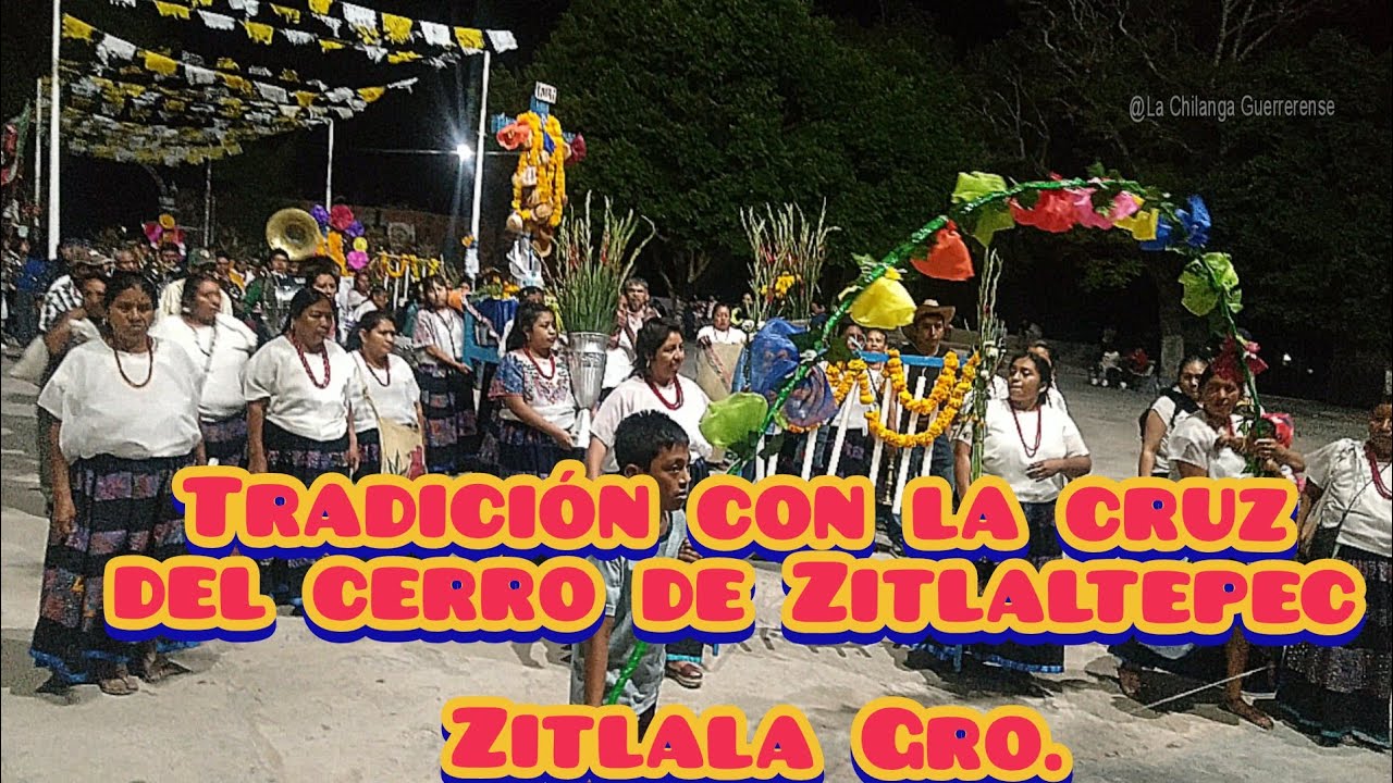 Tradición con la cruz del cerro de Zitlaltepec. Zitlala Gro.