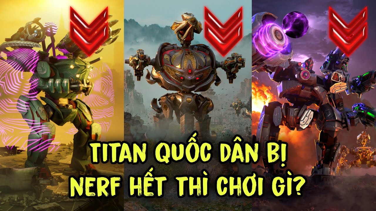 War Robots - Titan chủ lực bị NERF hết thì nên xử lý như thế nào?