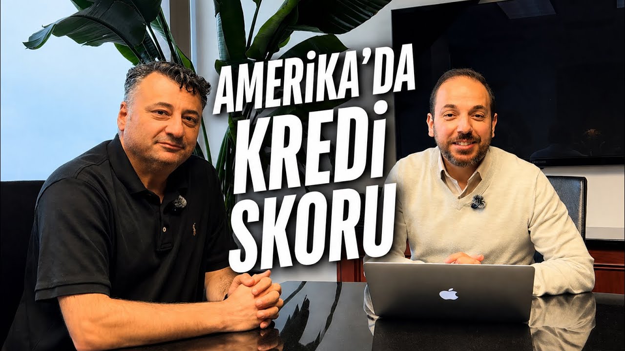 Amerika’da Kredi Skoru Nasıl Yükseltilir? | 30+ Yıllık Amerika Deneyiminden Finansal Stratejiler