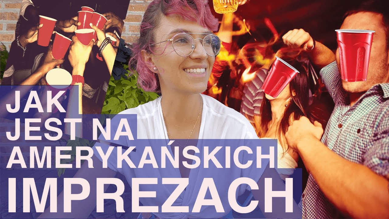 AMERYKAŃSKIE IMPREZY - Jak NAPRAWDĘ wyglądają?