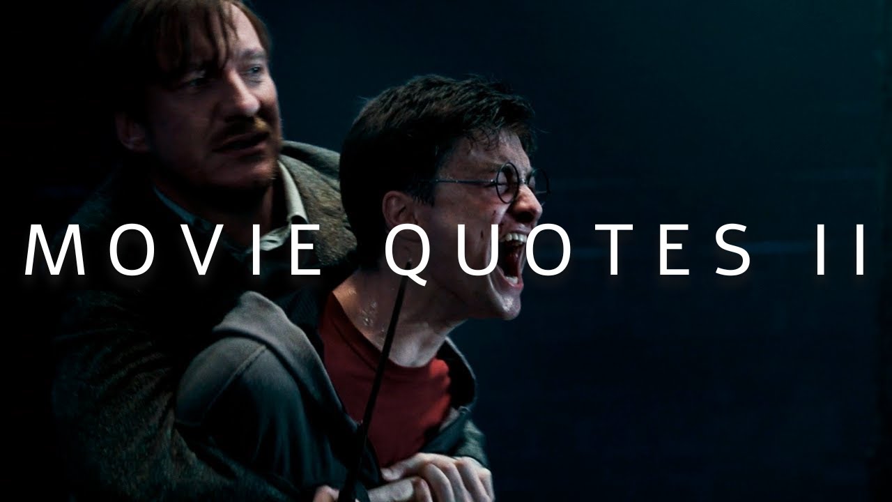 MOVIE QUOTES WITH DEEP MEANING II