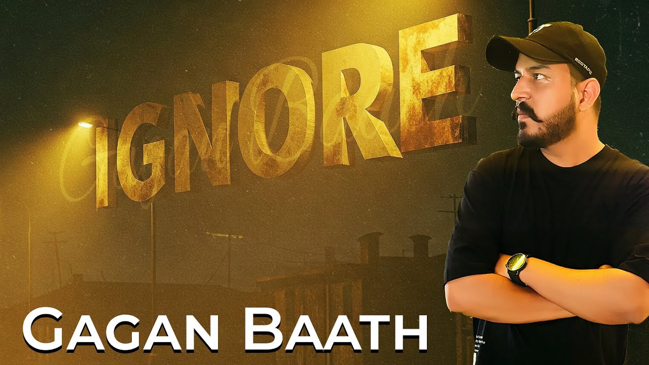 Ignore - Gagan Baath | New Punjabi Song 2025 | Official Music Video | Purane Yaar