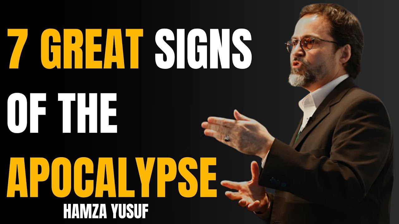PROPHET MUHAMMED SAID PAY ATTENTION TO THESE 7 SIGNS\SHEIKH HAMZA YUSUF