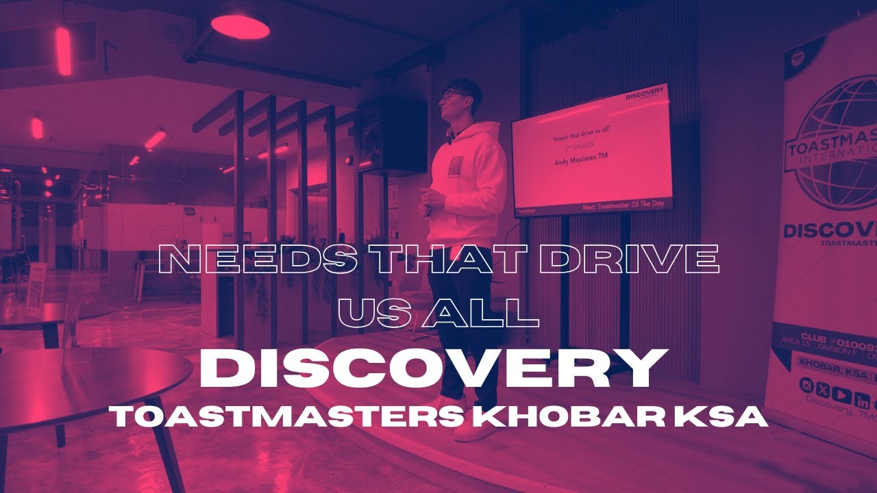 Needs That Drive Us All | TM Andy Maclean | Discovery Toastmasters Club Khobar