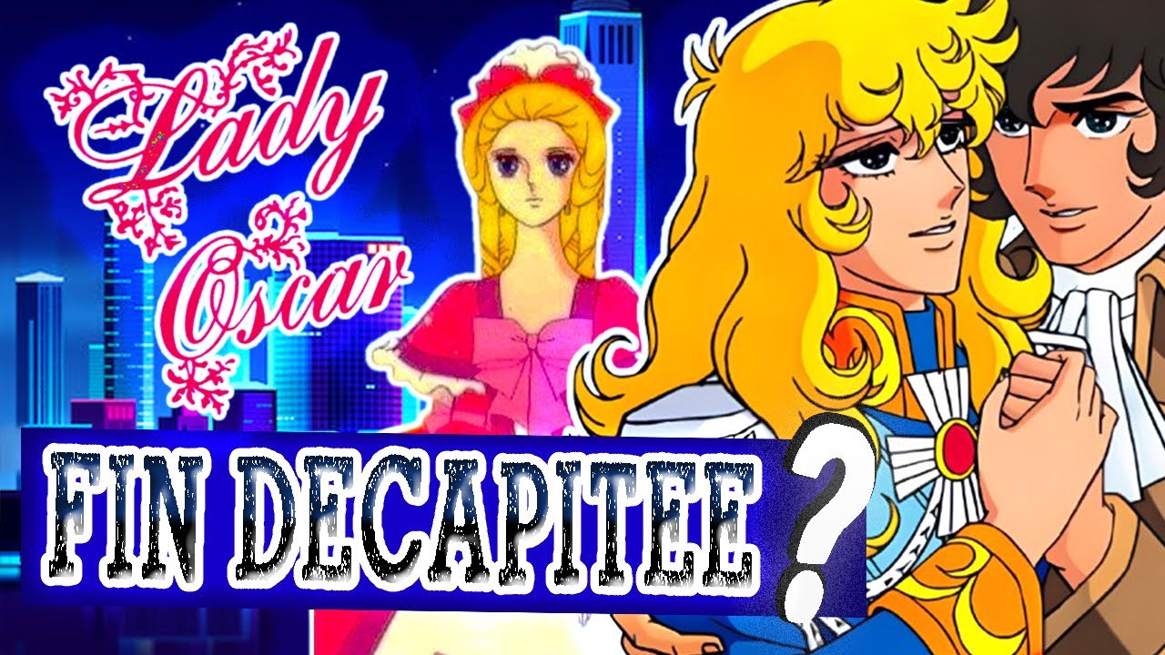 LADY OSCAR  : HISTOIRE COMPLÈTE, ANALYSE, RÉVOLUTION et FIN EXPLIQUÉE
