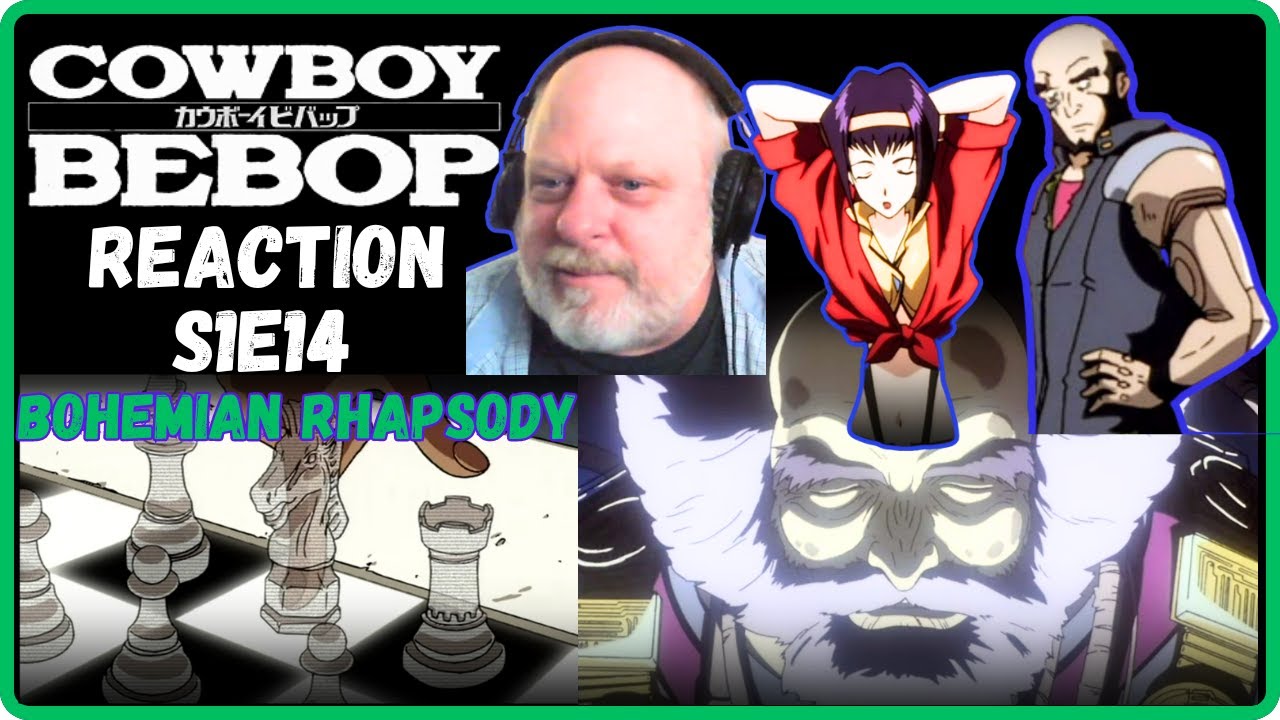 Cowboy Bebop Reaction S1E14 Bohemian Rhapsody