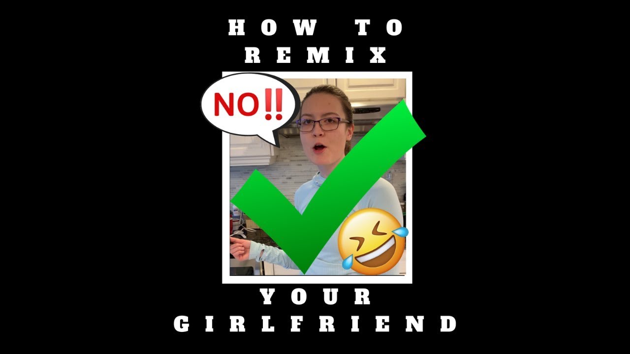I *REMIXED* my *GIRLFRIEND* ... and this happened!