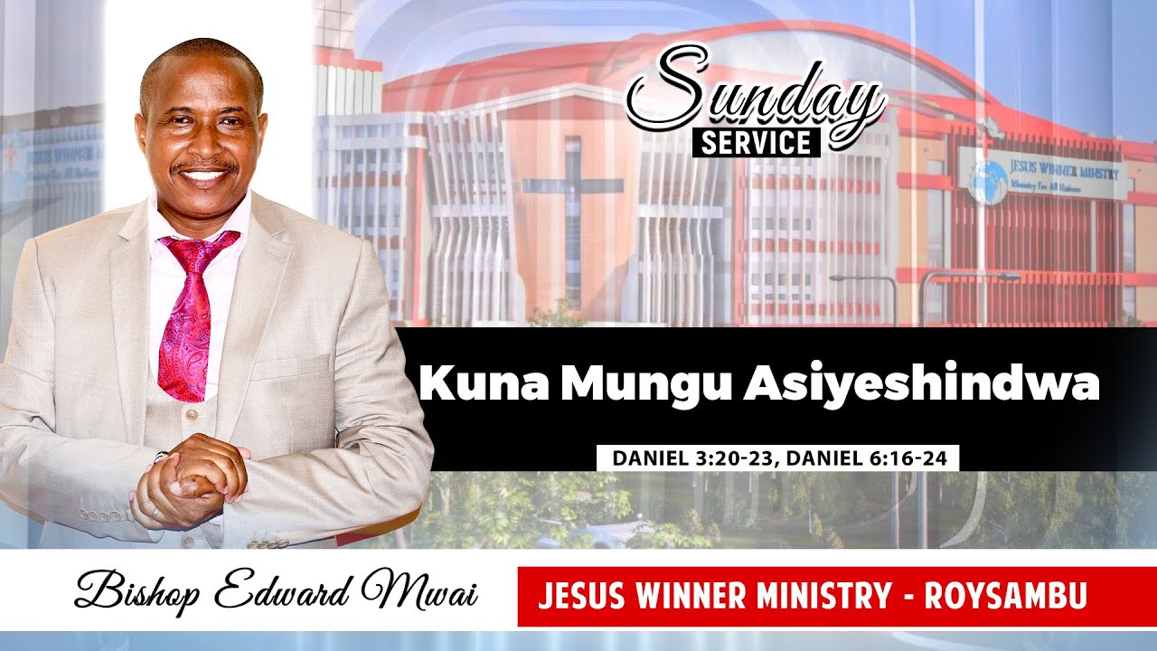 KUNA MUNGU ASIYESHINDWA - ( ROMANS 8:37-39, DANIEL 3:20-23, DANIEL 6:16-24  )