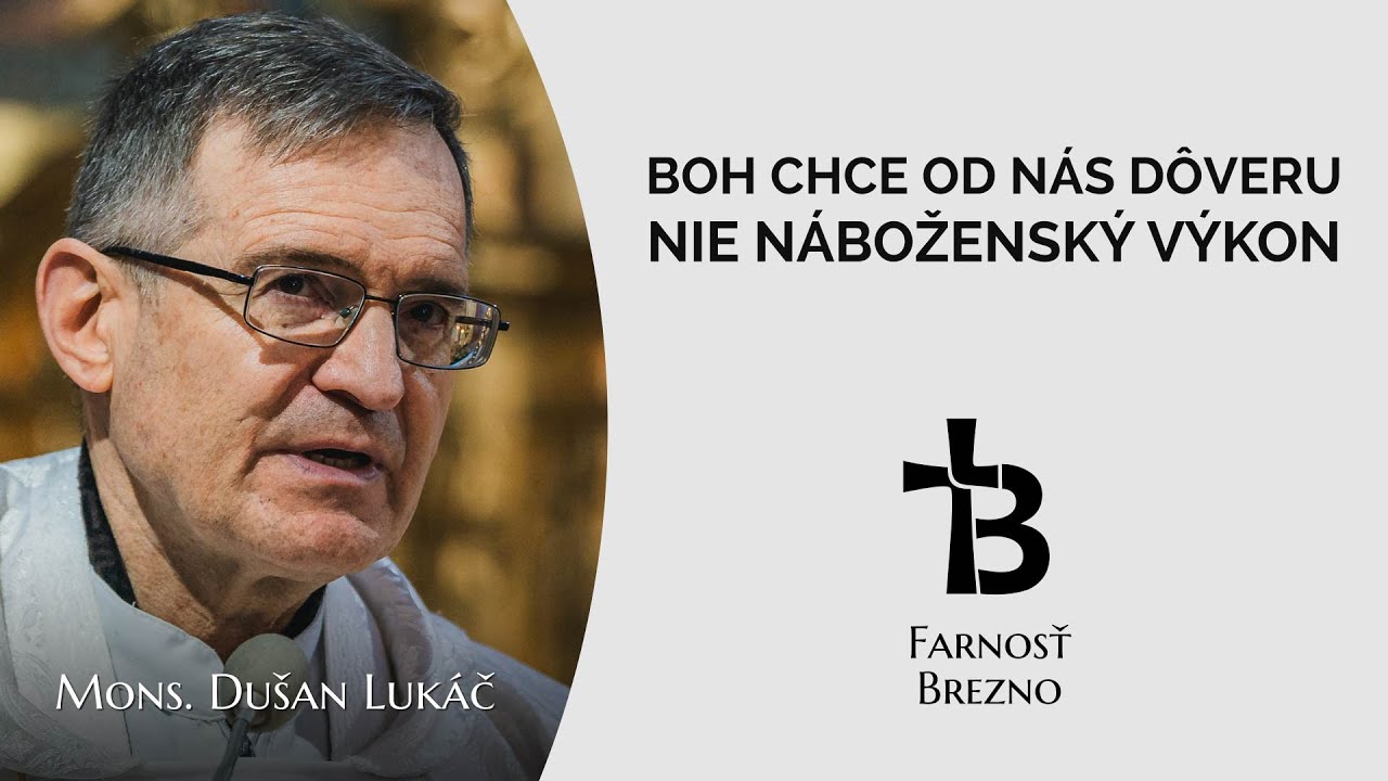 Boh chce od nás dôveru, nie náboženský výkon. │ o. Dušan Lukáč