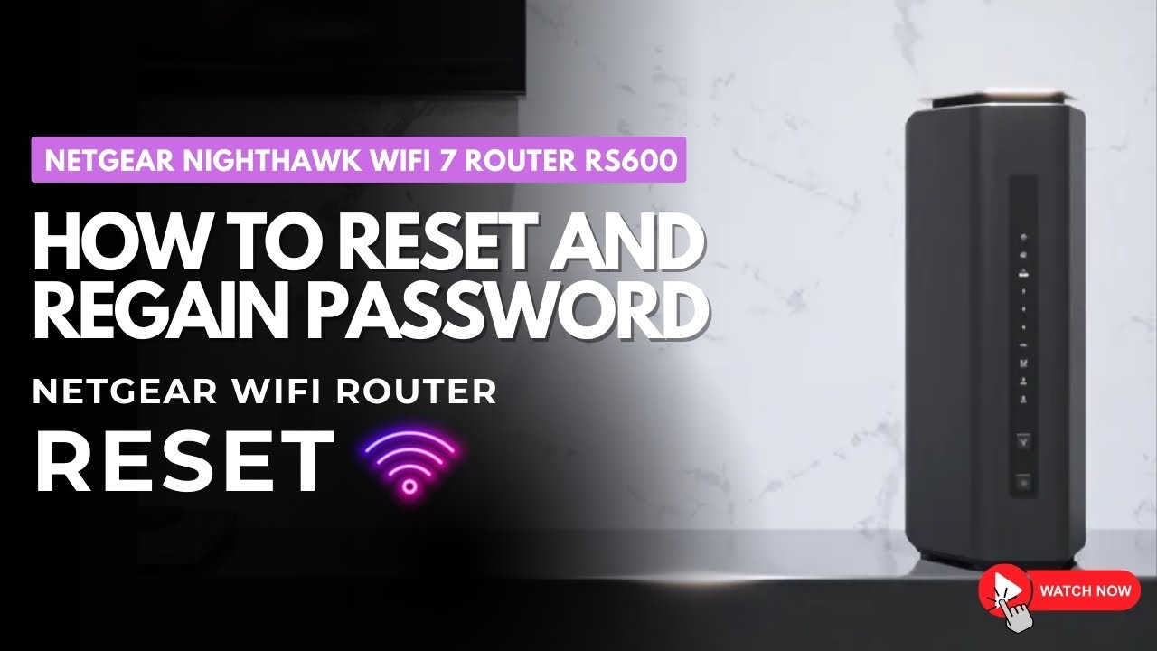 Netgear Nighthawk WiFi 7 Router RS600  How To Reset and Regain Password Netgear Wifi Router Reset