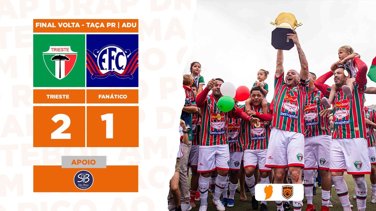 [VT] - TRIESTE 2 x 1 FANÁTICO [FINAL IDA | TAÇA PR | ADU]