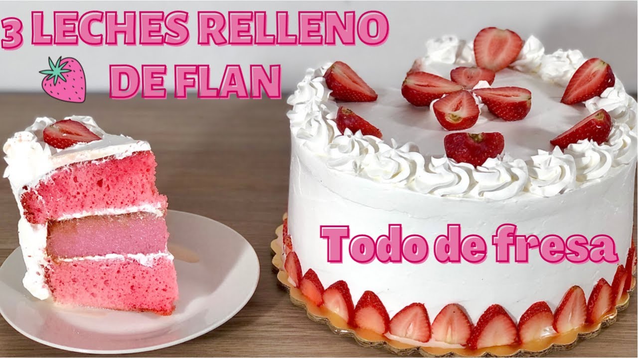 🍓PASTEL 3 LECHES RELLENO DE FLAN TODO DE FRESA | POSTRES CON IXCHEL