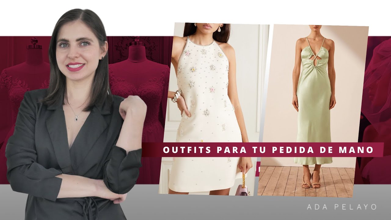OUTFITS PARA TU PEDIDA DE MANO