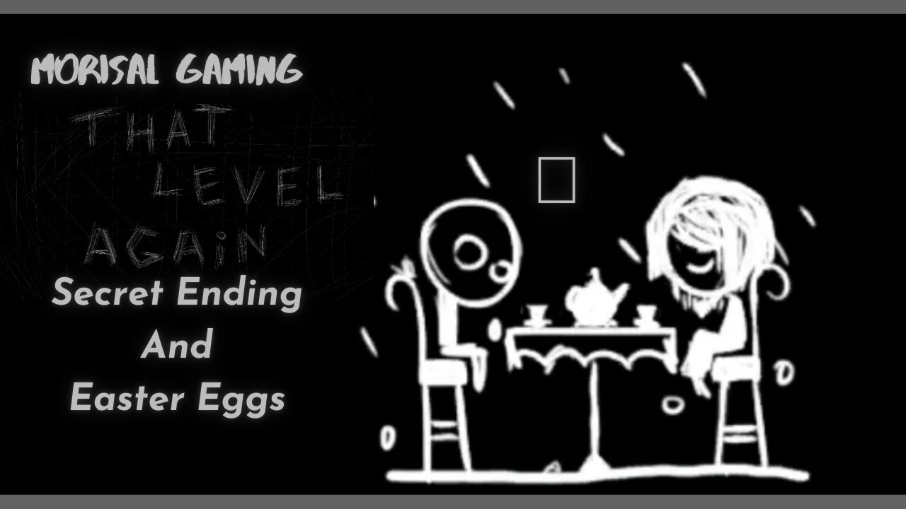 That Level Again 1 - Secret Ending and Easter Eggs | Morisal Gaming
