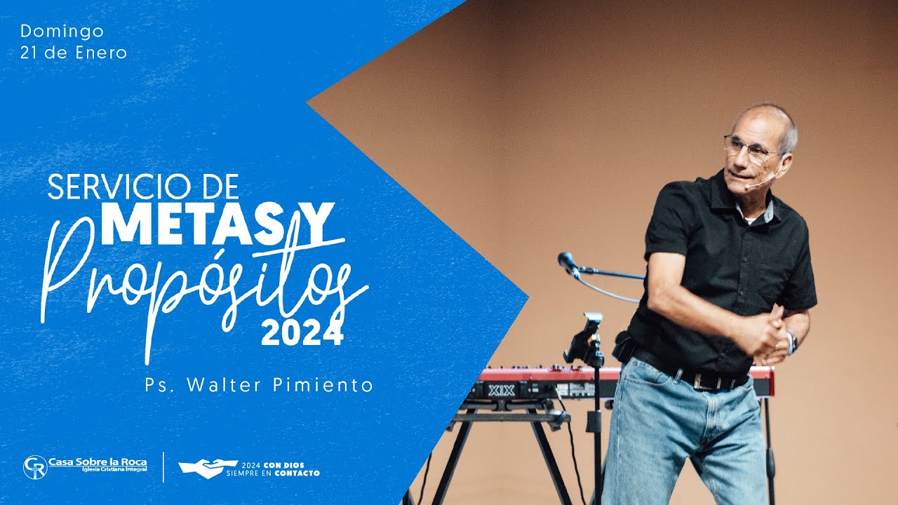 Metas y propósitos 2024 | Casa Roca Cali | Ps. Walter Pimiento
