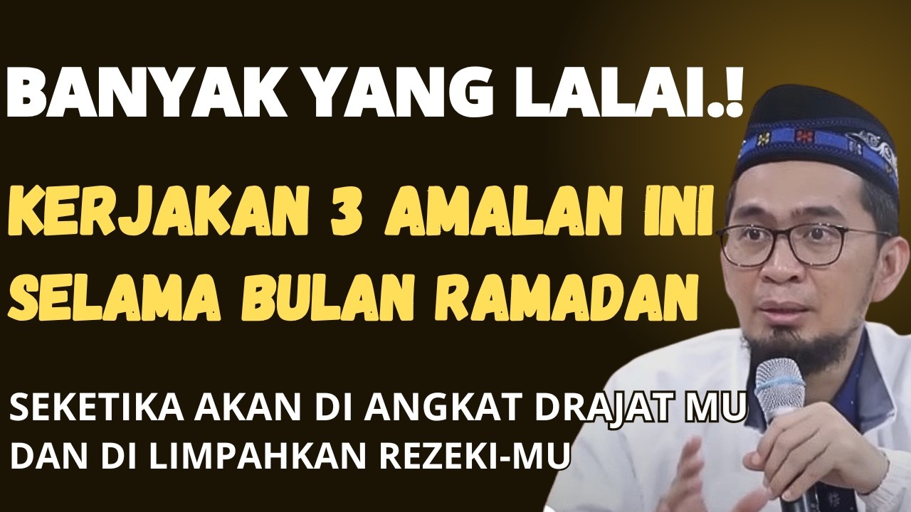 JANGAN TINGGALKAN  3 AMALAN INI SELAMA RAMADAN! Jangan Sampai Kamu Termasuk Orang yang Rugi