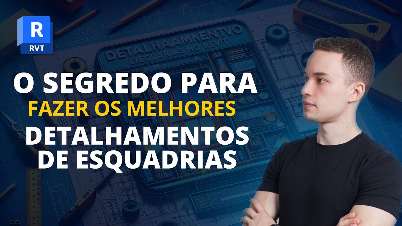 DETALHAMENTO DE ESQUADRIAS NO REVIT | O SEGREDO PARA CRIAR DETALHES INCRÍVEIS