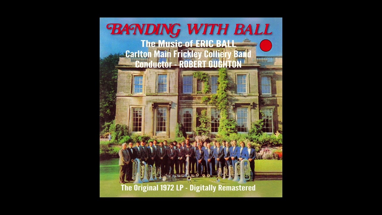 March &lsquo;SURE & STEADFAST&rsquo; &bull; Eric Ball &bull; Carlton Main Frickley Colliery Band + Robert Oughton (1972)