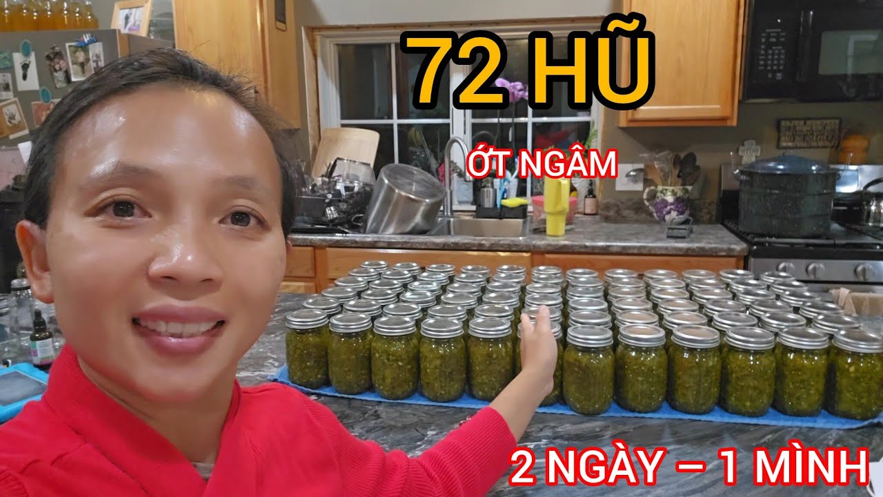 #756 ​Vợ Việt Ở Mỹ Một Mình Làm 72 Keo Ớt Ngâm Chua Ngọt Trong 2 Ngày
