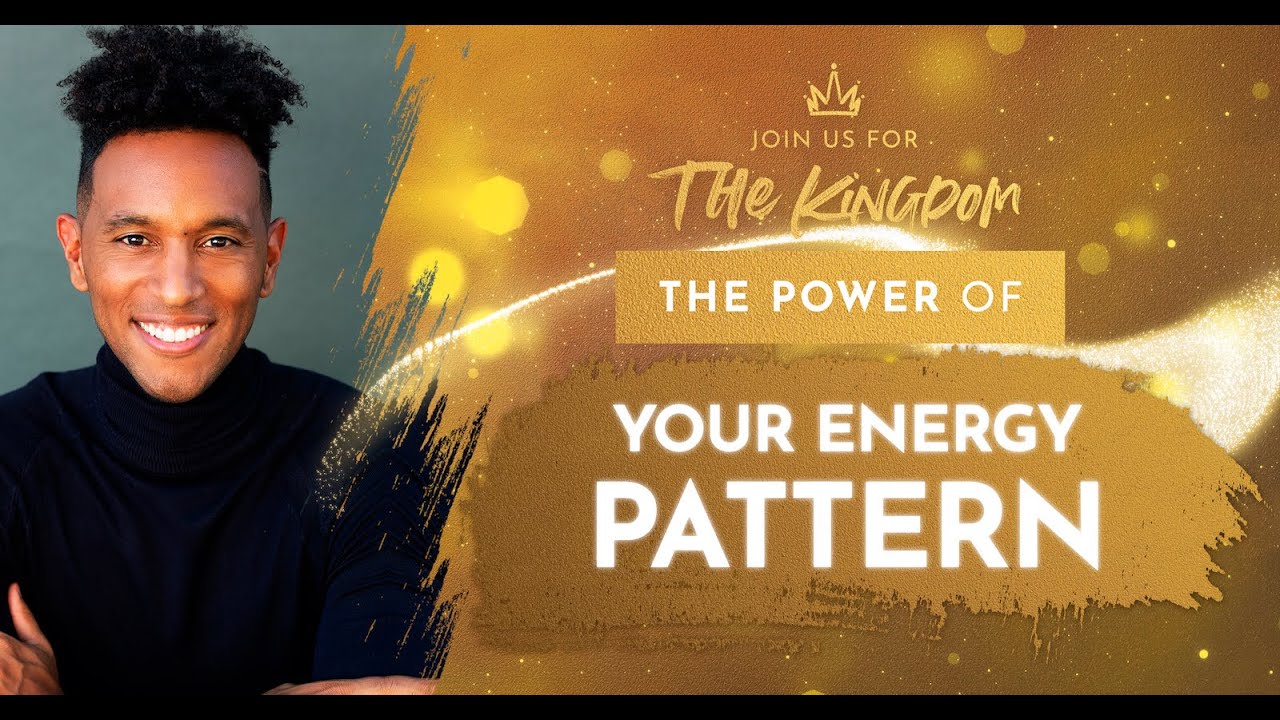 The Kingdom #67 - Power of YOUR ENERGY PATTERN