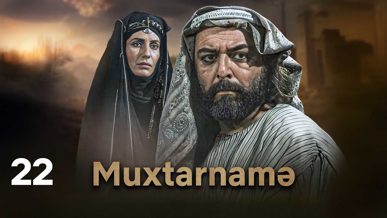 Muxtarnamə | 22-ci hissə | Azərbaycan dilində