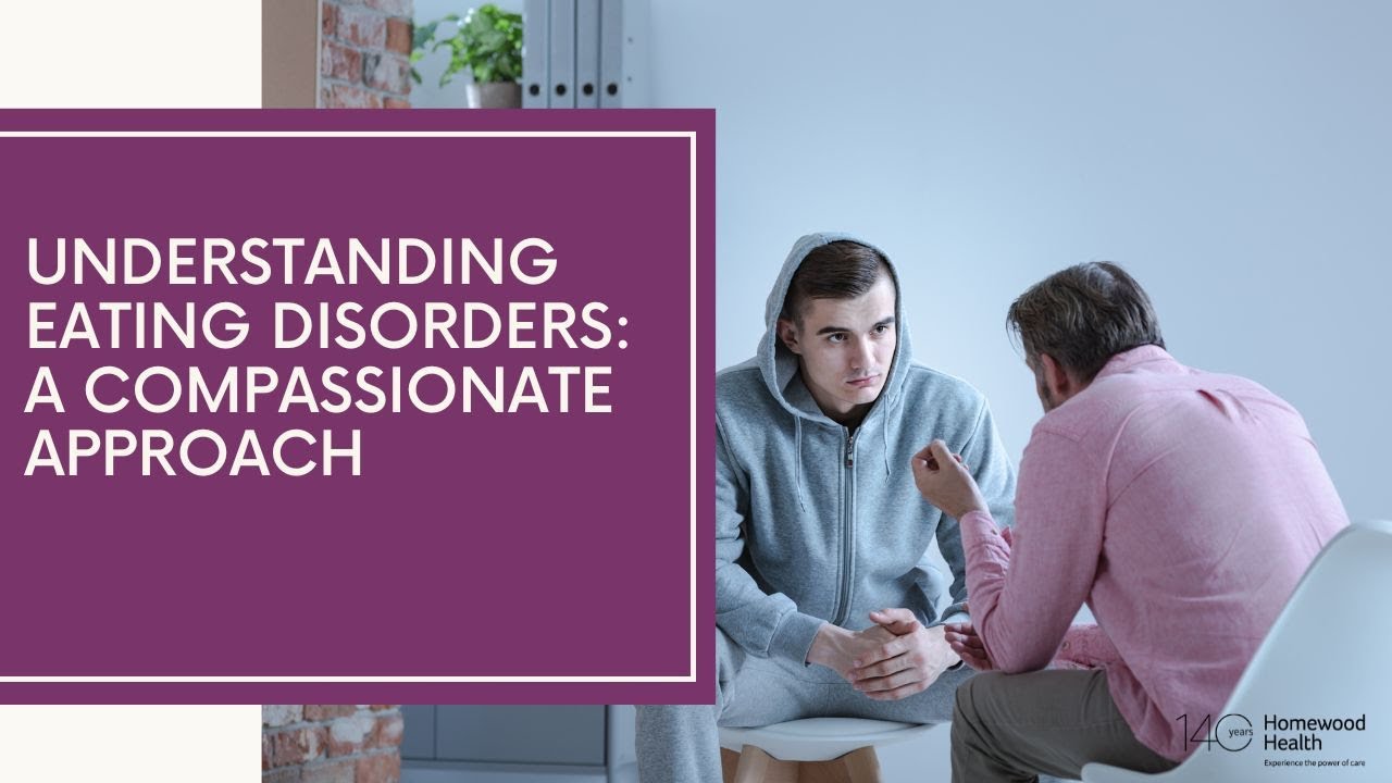 Understanding Eating Disorders: A Compassionate Approach